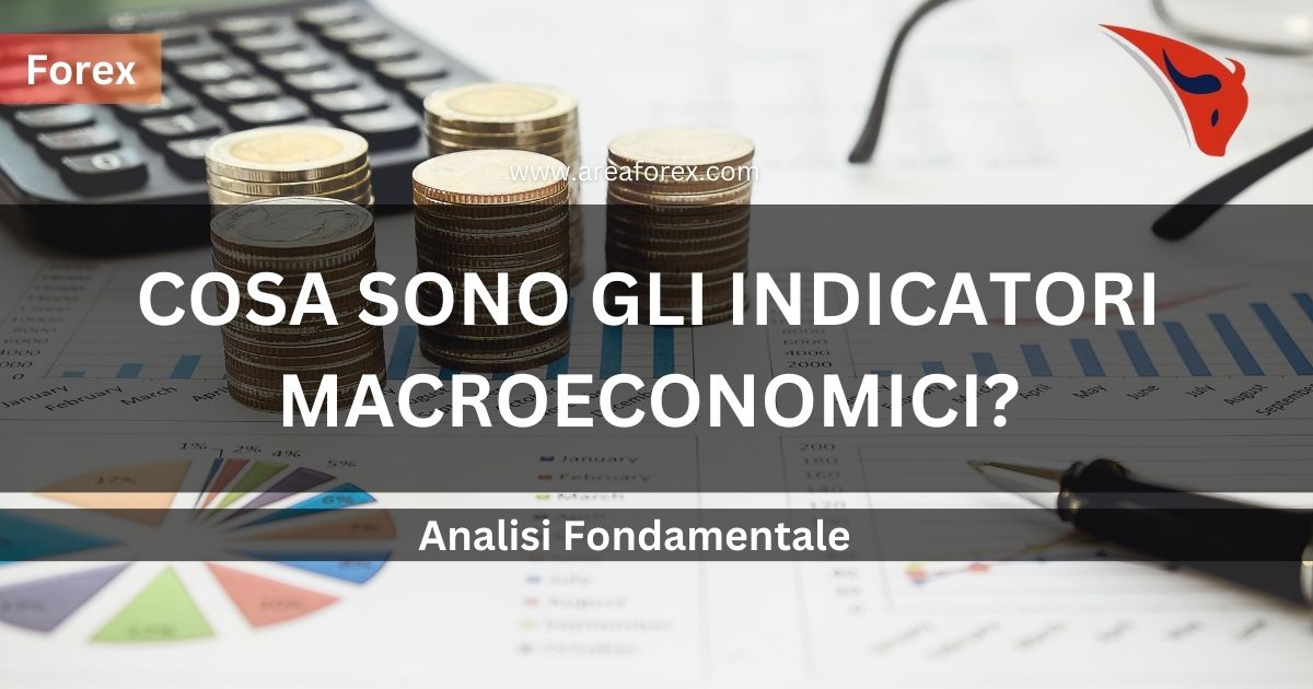 Cosa sono gli indicatori Macroeconomici?