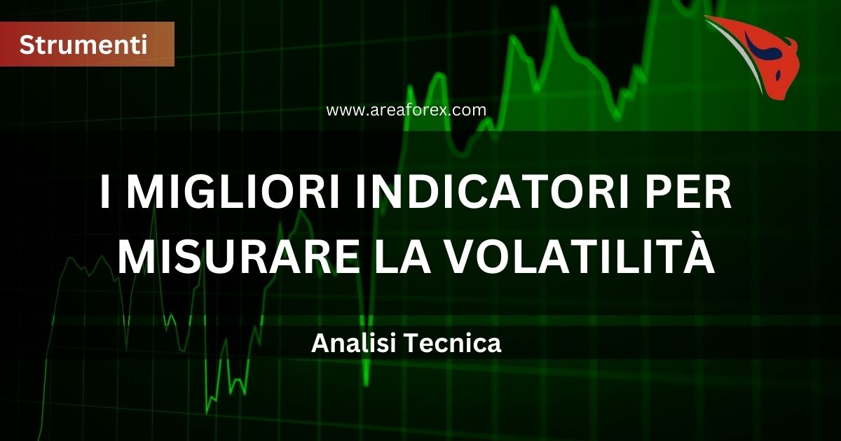 Quali sono i migliori indicatori per misurare la volatilità?