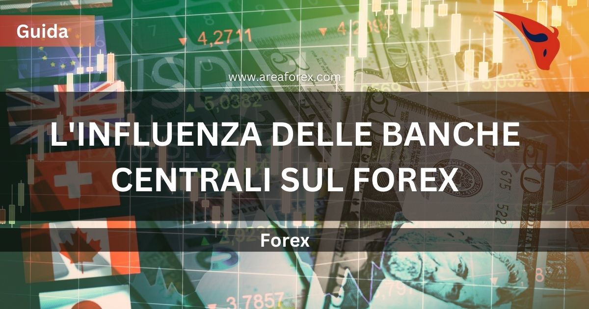 L'Influenza delle Banche Centrali sul Mercato Valutario