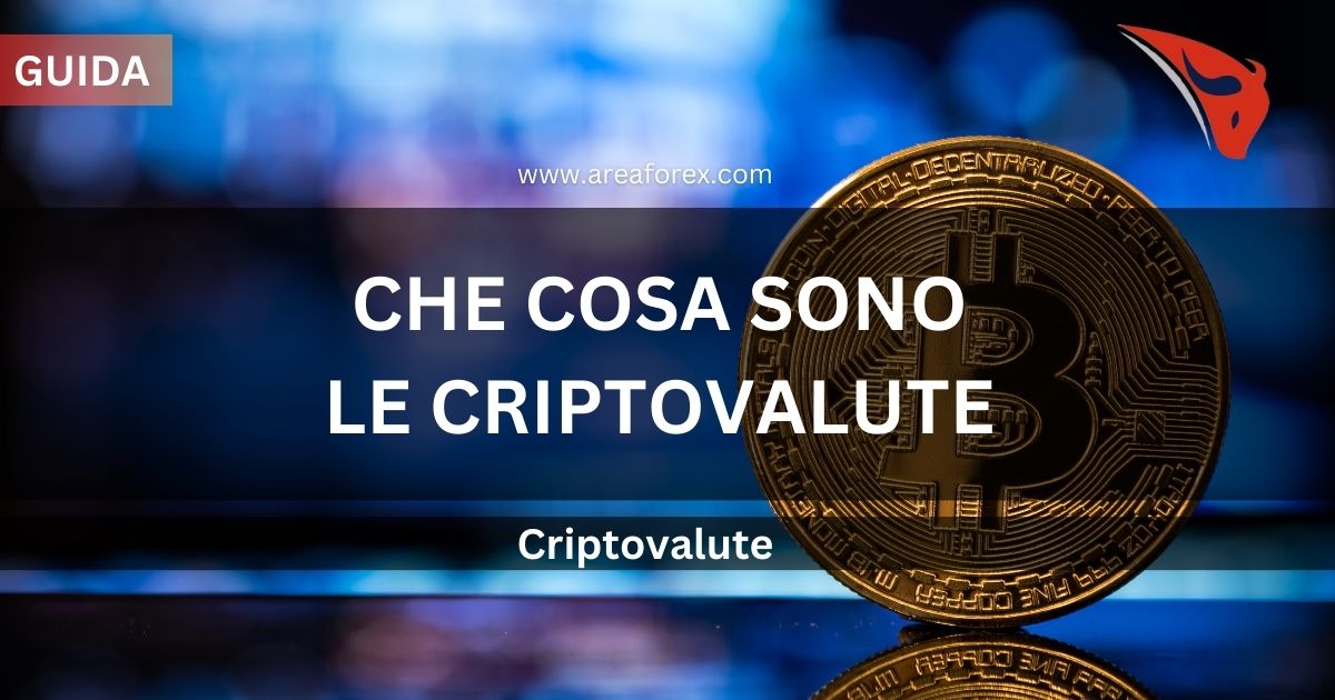 Che cosa sono le Criptovalute?