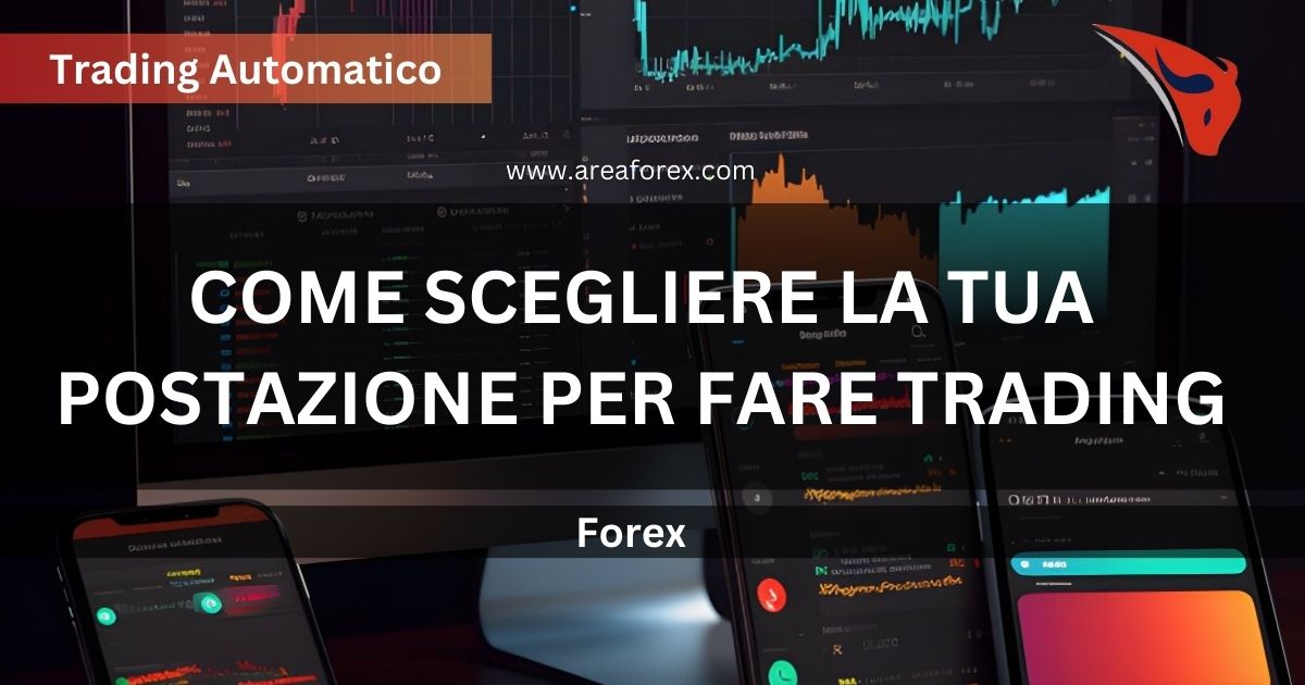 Come scegliere la tua postazione per fare Trading Online