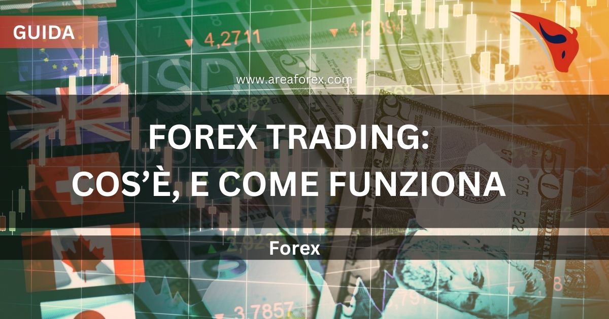 Forex Trading: Cos'è e Come Funziona